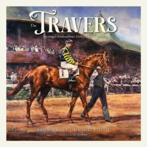 The Travers: Saratoga's Midsummer Derby, 1864-2023