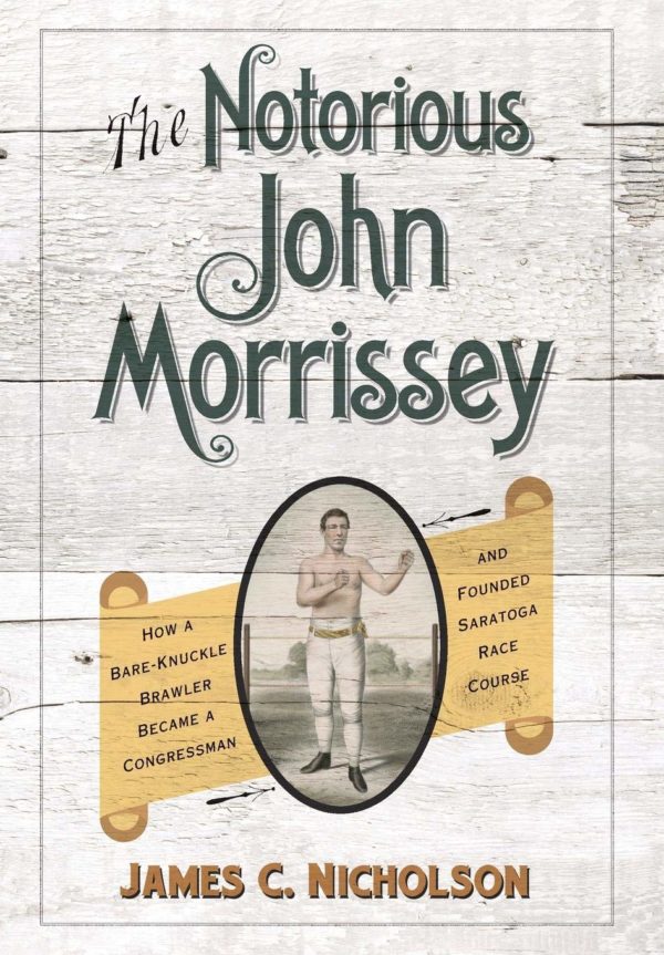 The Notorious John Morrissey- Soft Cover Book